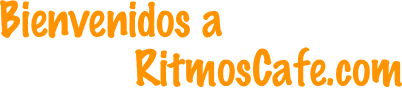 
Bienvenidos a 
            RitmosCafe.com